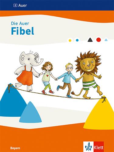 Cover: 9783120073543 | Die Auer Fibel. Schulbuch Klasse 1. Ausgabe Bayern | Jakob | Buch