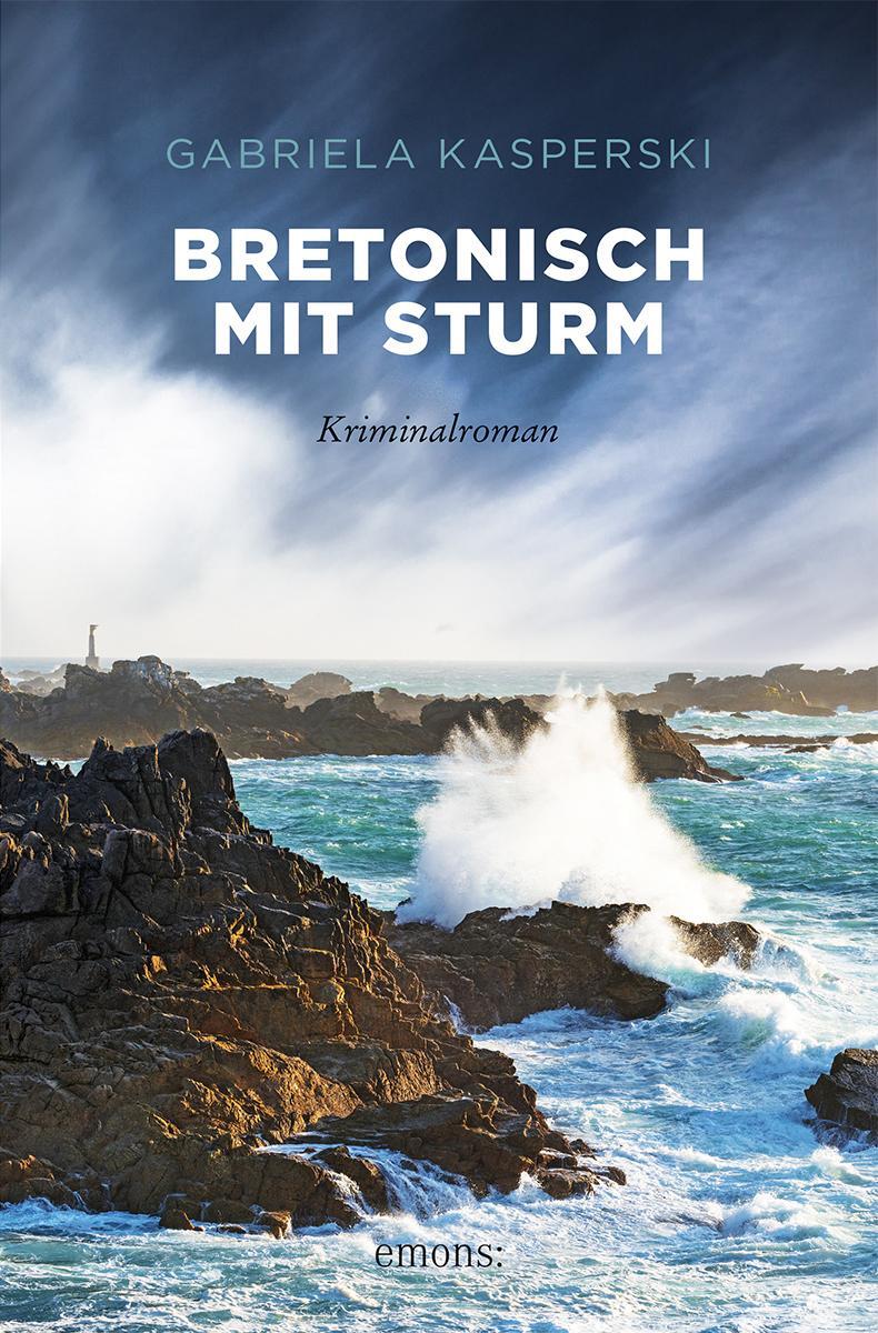 Cover: 9783740816612 | Bretonisch mit Sturm | Kriminalroman | Gabriela Kasperski | Buch