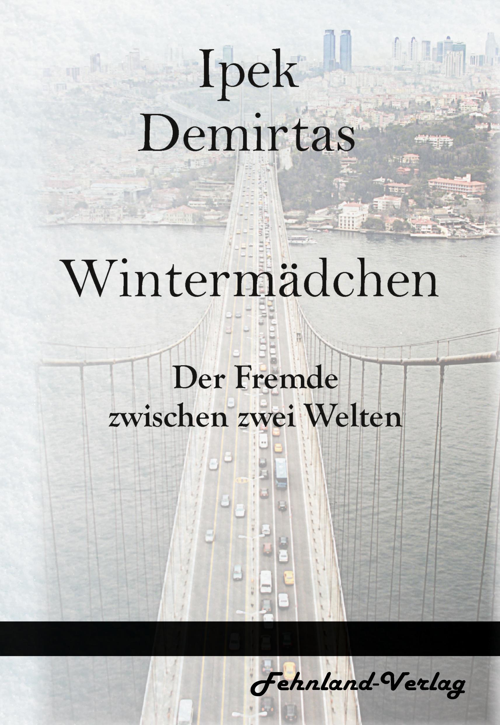 Cover: 9783969710340 | Wintermädchen. Der Fremde zwischen zwei Welten | Ipek Demirtas | Buch