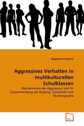 Cover: 9783639334029 | Aggressives Verhalten in multikulturellen Schulklassen | Wielend