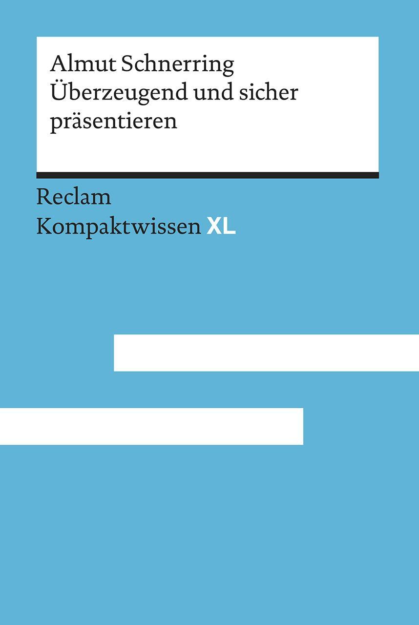 Cover: 9783150152416 | Überzeugend und sicher präsentieren | Almut Schnerring | Taschenbuch