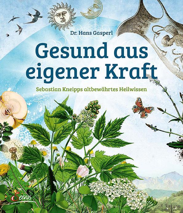 Cover: 9783710400230 | Gesund aus eigener Kraft | Sebastian Kneipps altbewährtes Heilwissen