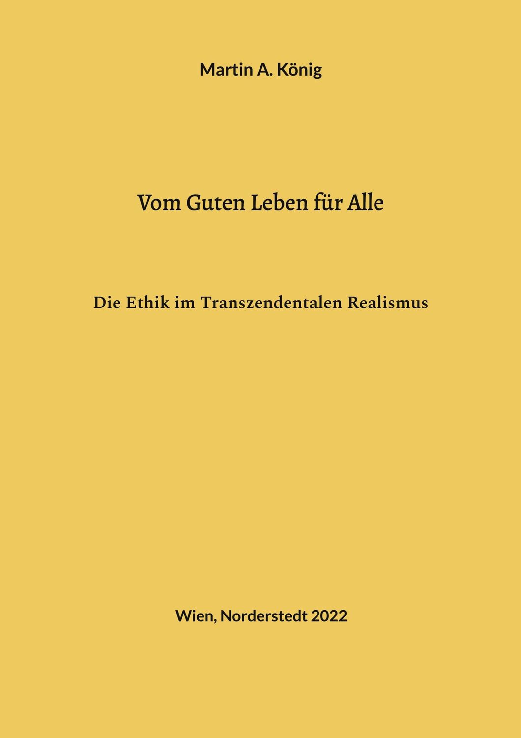 Cover: 9783756827725 | Vom Guten Leben für Alle | Die Ethik im Transzendentalen Realismus