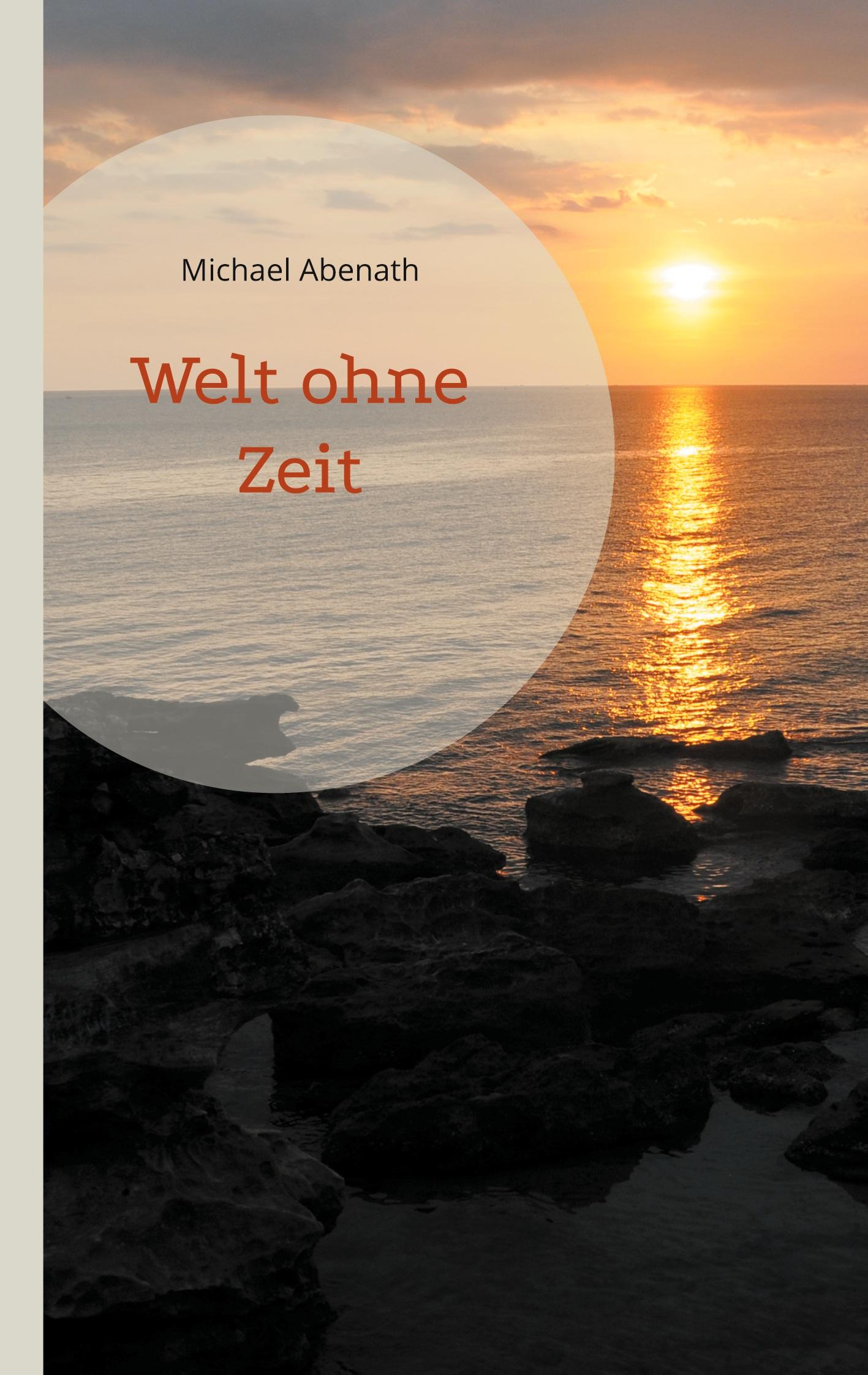 Cover: 9783758328428 | Welt ohne Zeit | Michael Abenath | Taschenbuch | 240 S. | Deutsch