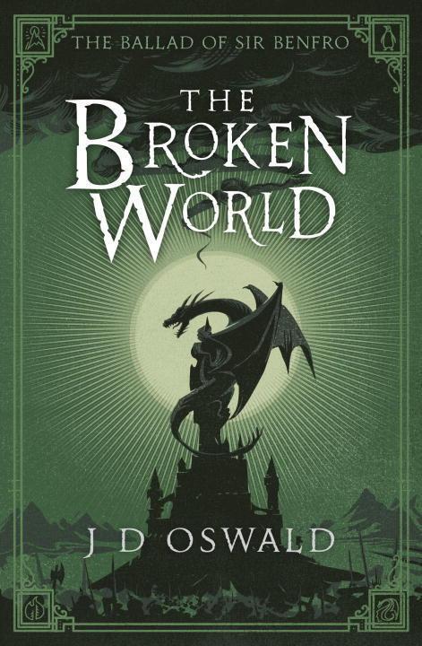 Cover: 9781405917780 | The Broken World | The Ballad of Sir Benfro Book Four | J. D. Oswald