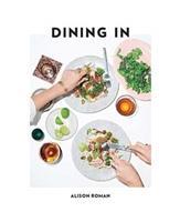 Cover: 9781743795309 | Dining In | Alison Roman | Buch | Gebunden | Englisch | 2019