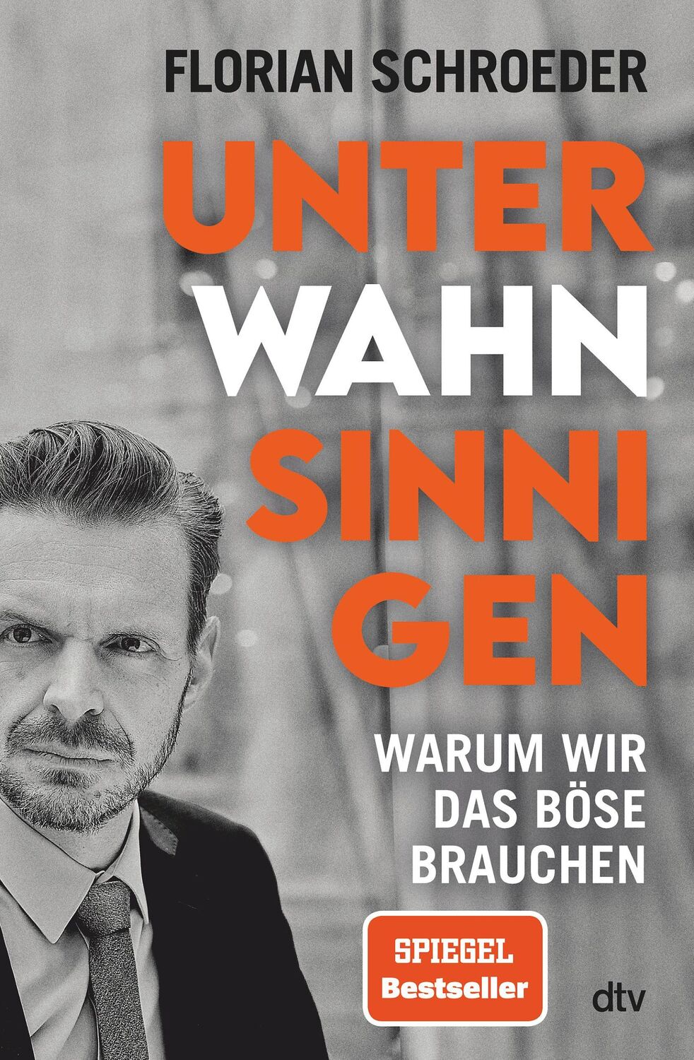 Cover: 9783423283731 | Unter Wahnsinnigen | Warum wir das Böse brauchen | Florian Schroeder