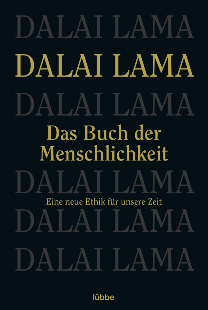 Cover: 9783404605149 | Das Buch der Menschlichkeit | Eine neue Ethik für unsere Zeit | XIV.