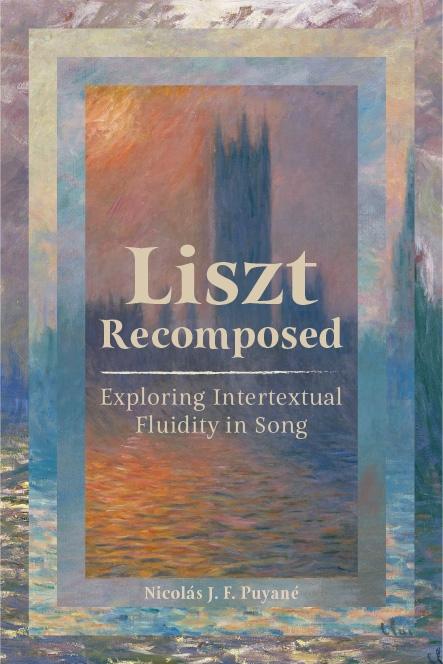 Cover: 9781837650477 | Liszt Recomposed | Exploring Intertextual Fluidity in Song | Puyané