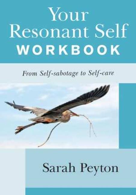 Cover: 9780393714647 | Your Resonant Self Workbook: From Self-Sabotage to Self-Care | Peyton