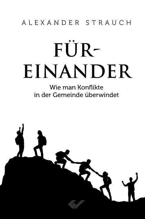 Cover: 9783863538668 | Füreinander | Wie man Konflikte in der Gemeinde überwindet | Strauch