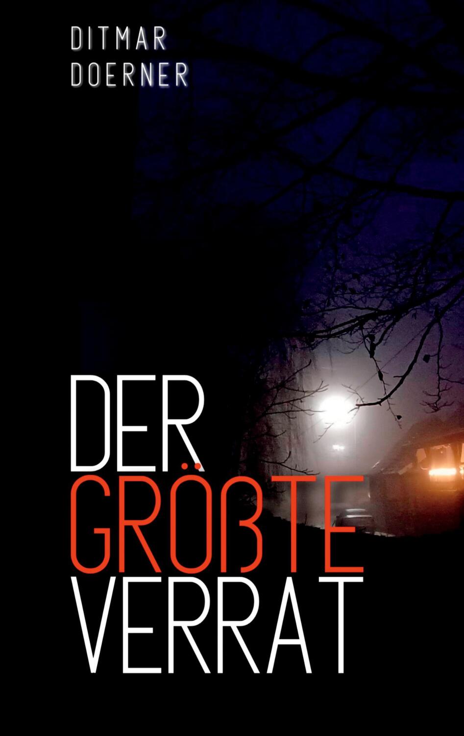 Cover: 9783757883171 | Der größte Verrat | Ditmar Doerner | Taschenbuch | Paperback | 474 S.