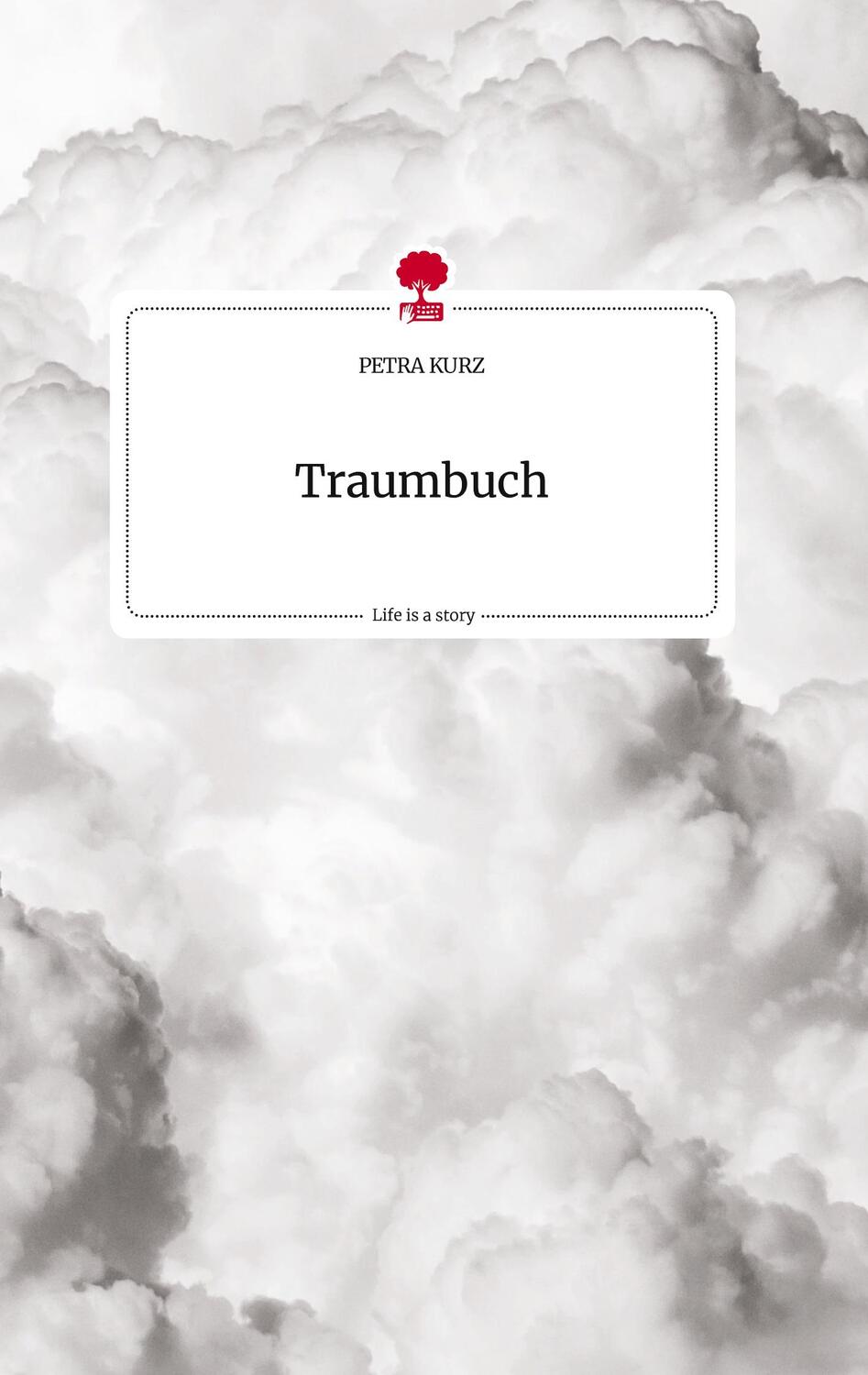 Cover: 9783710820120 | Traumbuch. Life is a Story - story.one | Petra Kurz | Buch | 68 S.