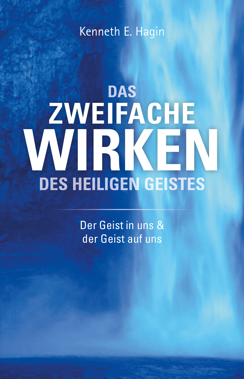 Cover: 9783924054854 | Das zweifache Wirken des Heiligen ... | Kenneth E. Hagin | Buch | Buch