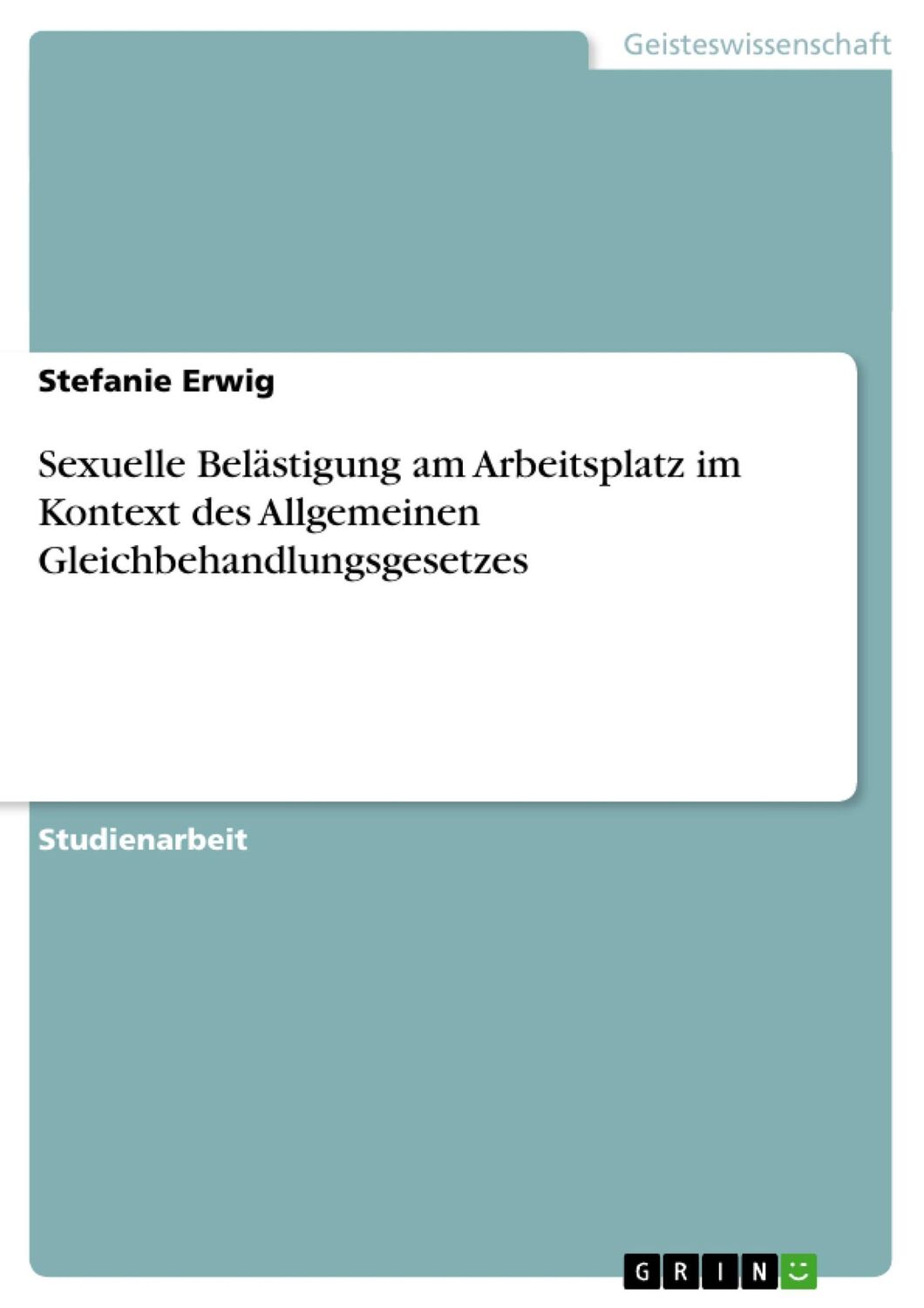 Cover: 9783638911054 | Sexuelle Belästigung am Arbeitsplatz im Kontext des Allgemeinen...