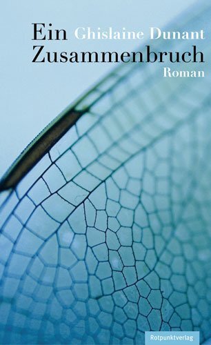 Cover: 9783858694409 | Ein Zusammenbruch | Roman | Ghislaine Dunant | Buch | 120 S. | Deutsch