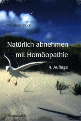 Cover: 9783930706709 | Natürlich abnehmen mit Homöopathie | Wilfried Fink | Buch | Gebunden