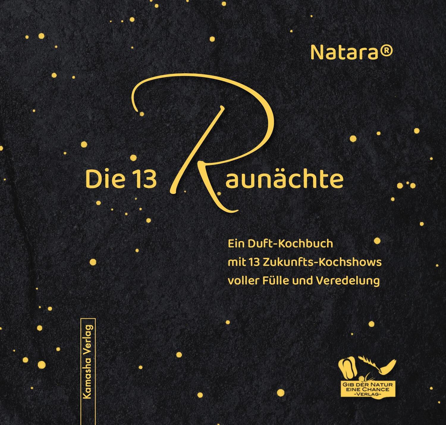 Cover: 9783948823023 | Die 13 Raunächte | Natara Jörg Loskant-Heim | Buch | 228 S. | Deutsch