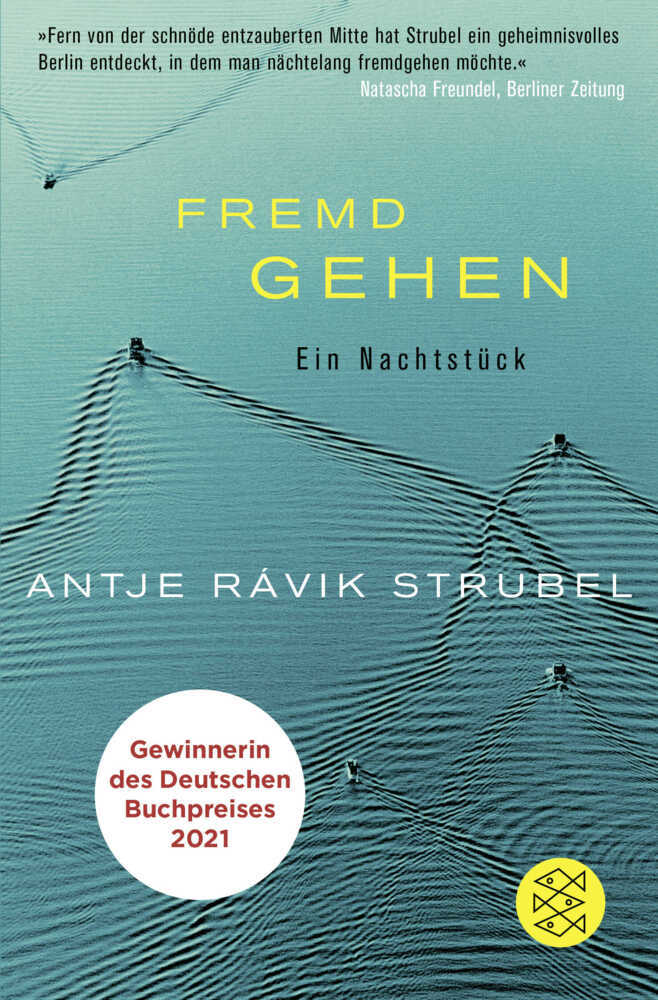 Cover: 9783596297412 | Fremd Gehen | Ein Nachtstück | Antje Rávik Strubel | Taschenbuch