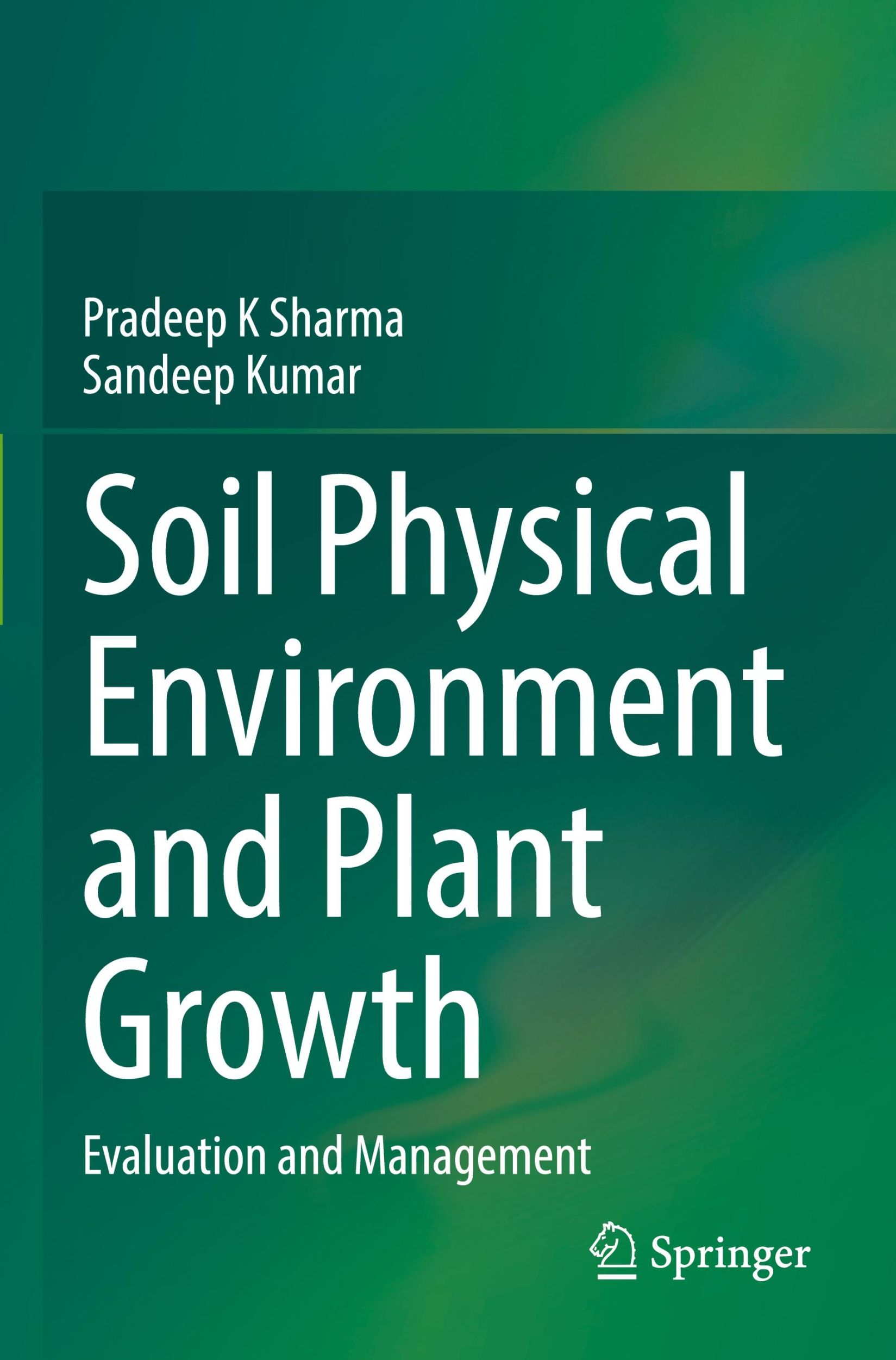 Cover: 9783031280597 | Soil Physical Environment and Plant Growth | Evaluation and Management