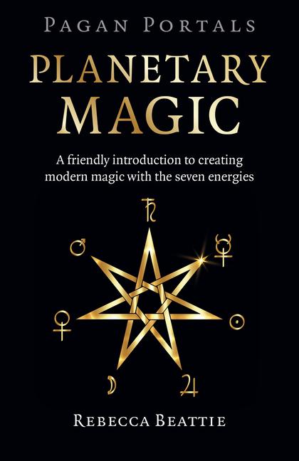 Cover: 9781803411767 | Pagan Portals: Planetary Magic: A Friendly Introduction to Creating...