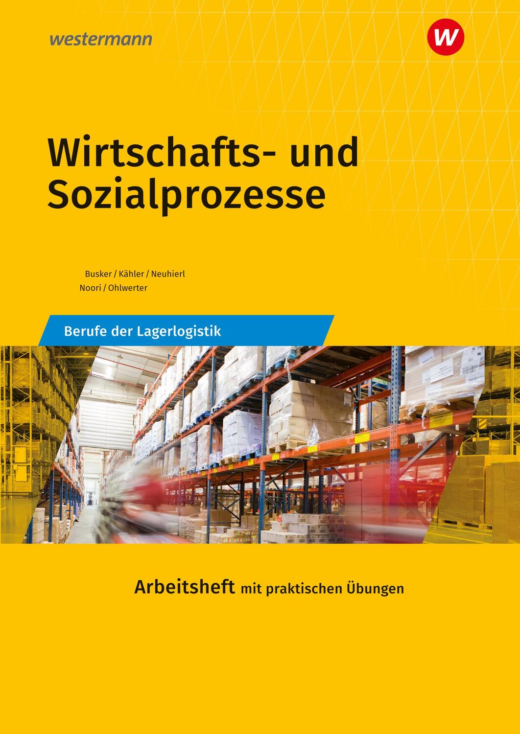 Cover: 9783427317012 | Wirtschafts- und Sozialprozesse | Berufe der Lagerlogistik Arbeitsheft