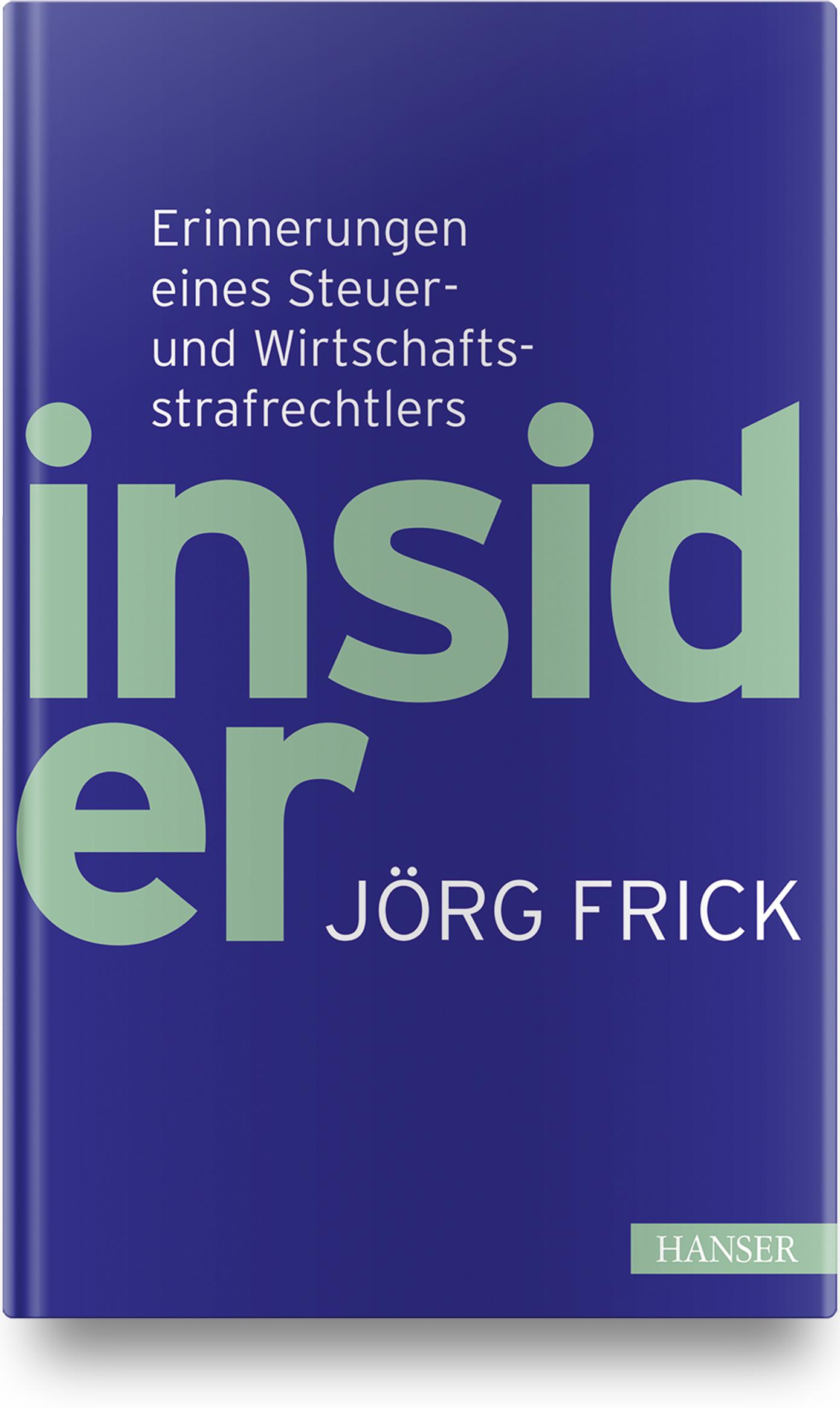 Cover: 9783446475236 | Insider | Erinnerungen eines Steuer- und Wirtschaftsstrafrechtlers