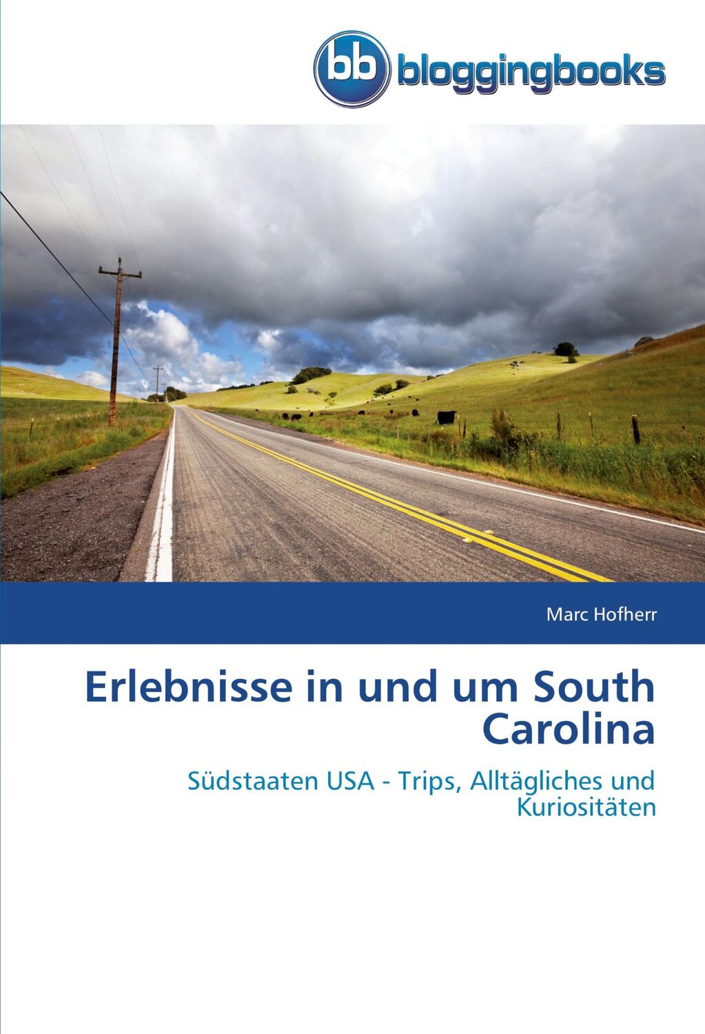 Cover: 9783841770295 | Erlebnisse in und um South Carolina | Marc Hofherr | Taschenbuch