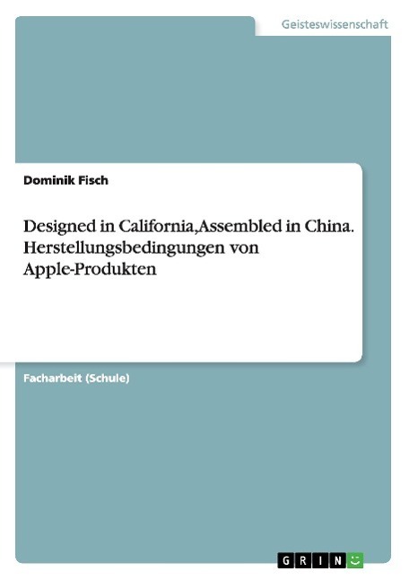 Cover: 9783668088917 | Designed in California, Assembled in China. Herstellungsbedingungen...