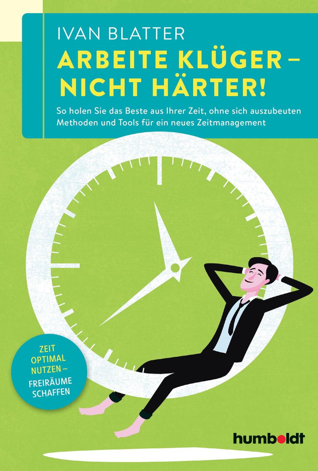 Cover: 9783842642096 | Arbeite klüger - nicht härter! | Ivan Blatter | Taschenbuch | 196 S.