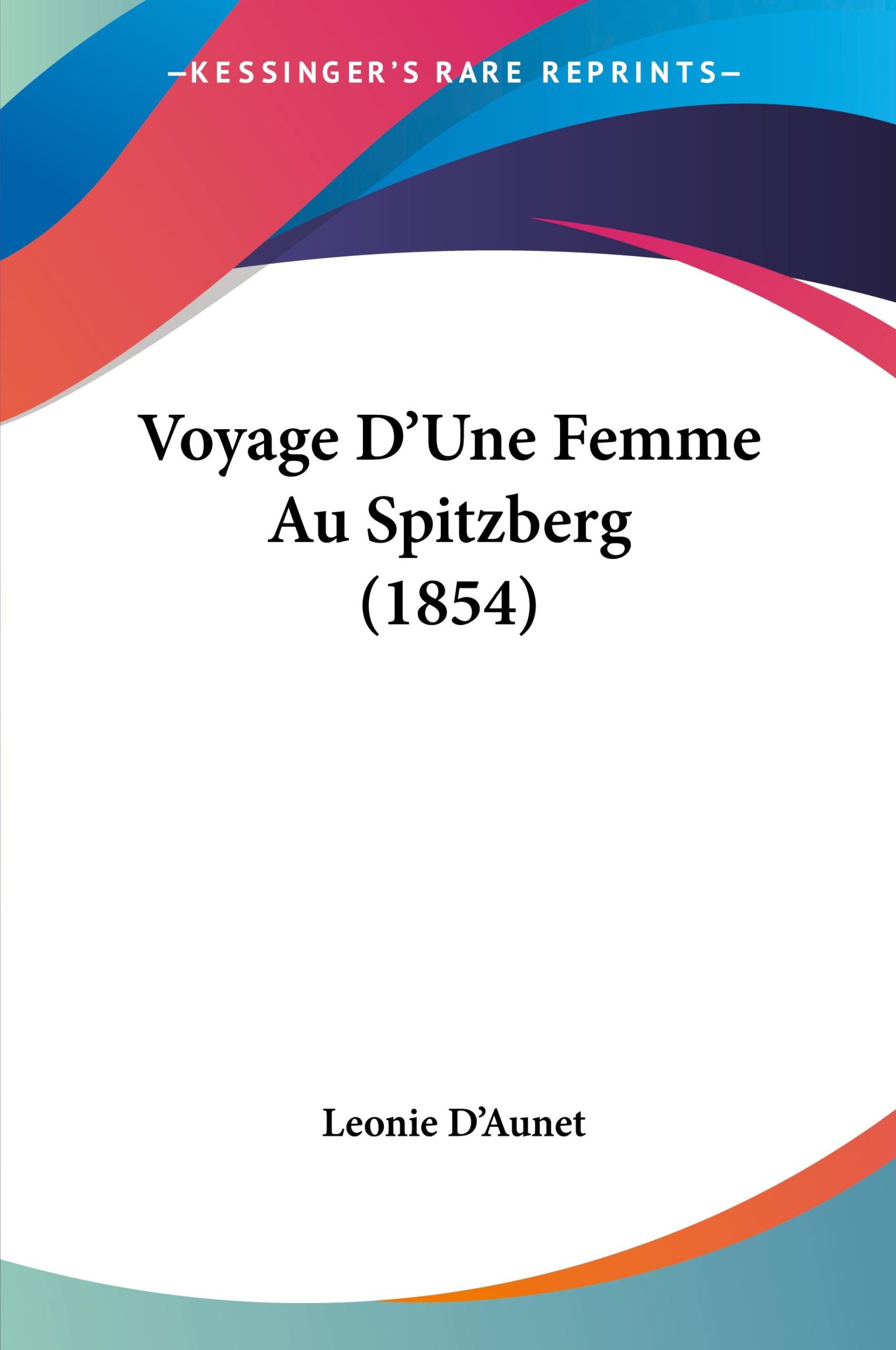 Cover: 9781104524678 | Voyage D'Une Femme Au Spitzberg (1854) | Leonie D'Aunet | Taschenbuch