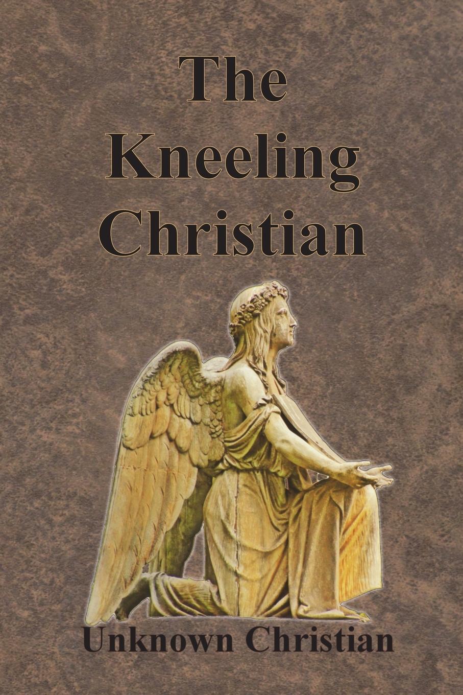 Cover: 9781640322974 | The Kneeling Christian | Unknown Christian | Taschenbuch | Paperback