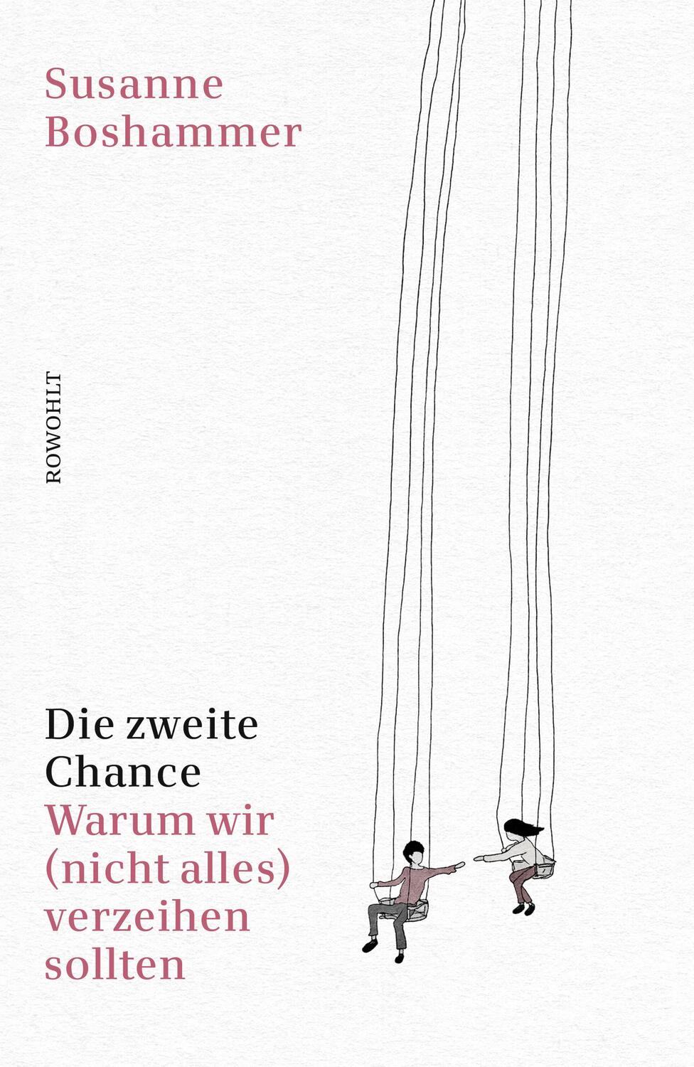 Cover: 9783498006815 | Die zweite Chance | Warum wir (nicht alles) verzeihen sollten | Buch