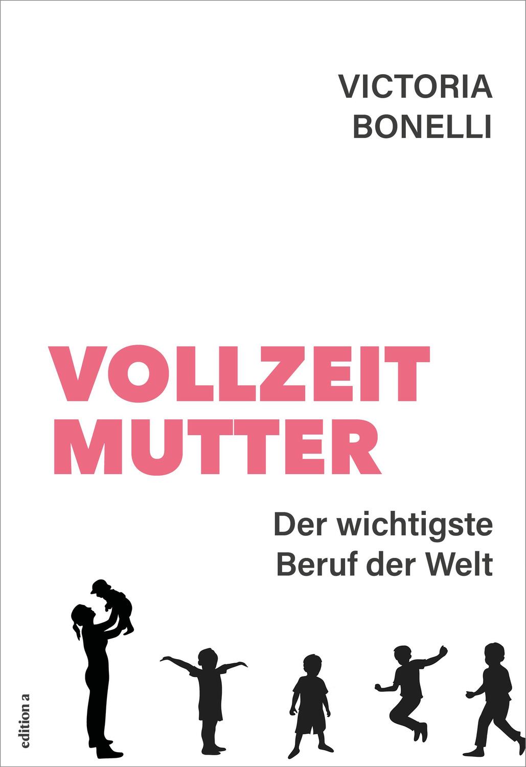 Cover: 9783990016794 | Vollzeitmutter | Der wichtigste Beruf der Welt | Victoria Bonelli