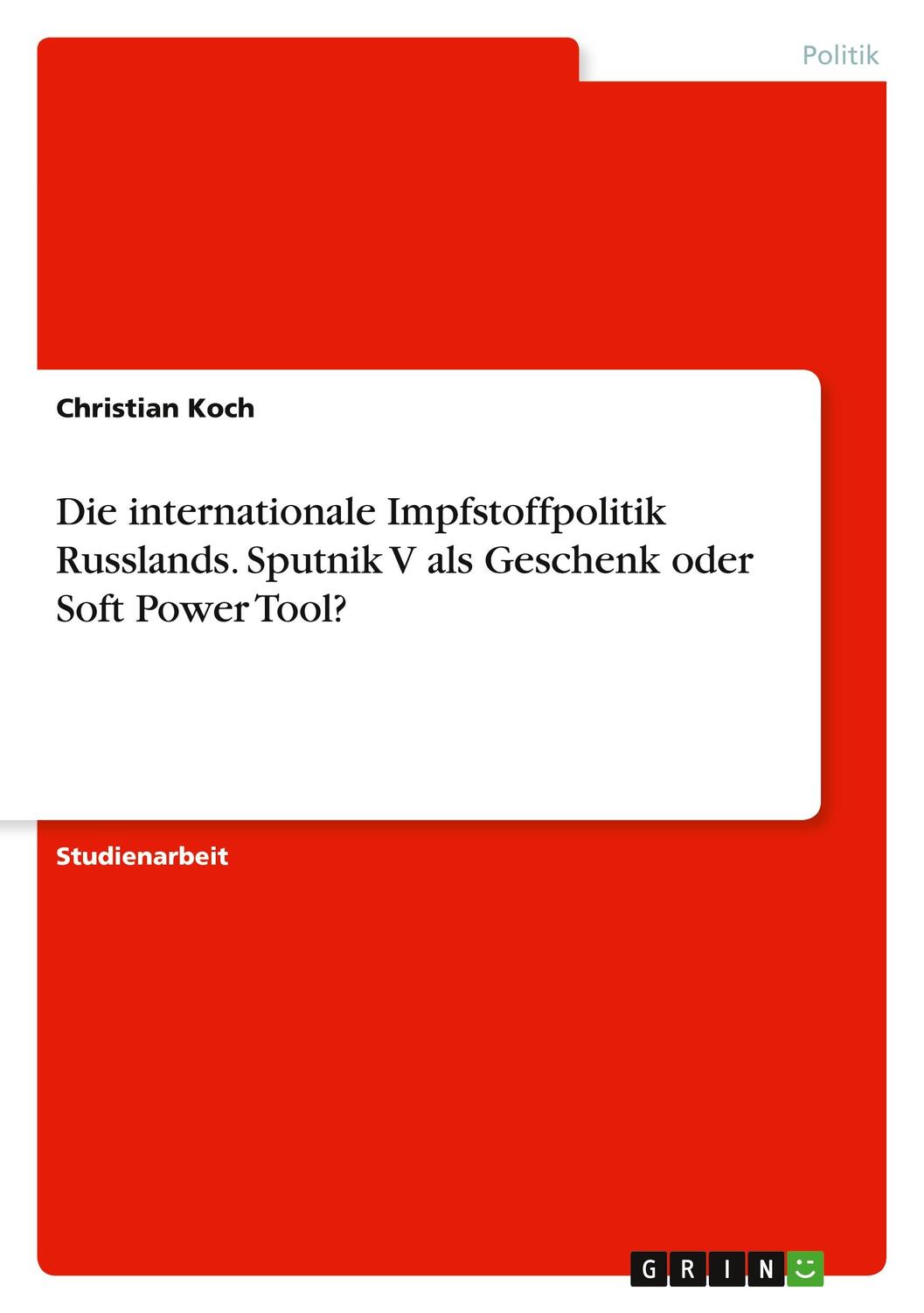 Cover: 9783346701725 | Die internationale Impfstoffpolitik Russlands. Sputnik V als...