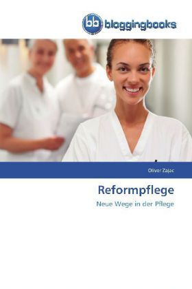 Cover: 9783841770431 | Reformpflege | Neue Wege in der Pflege | Oliver Zajac | Taschenbuch