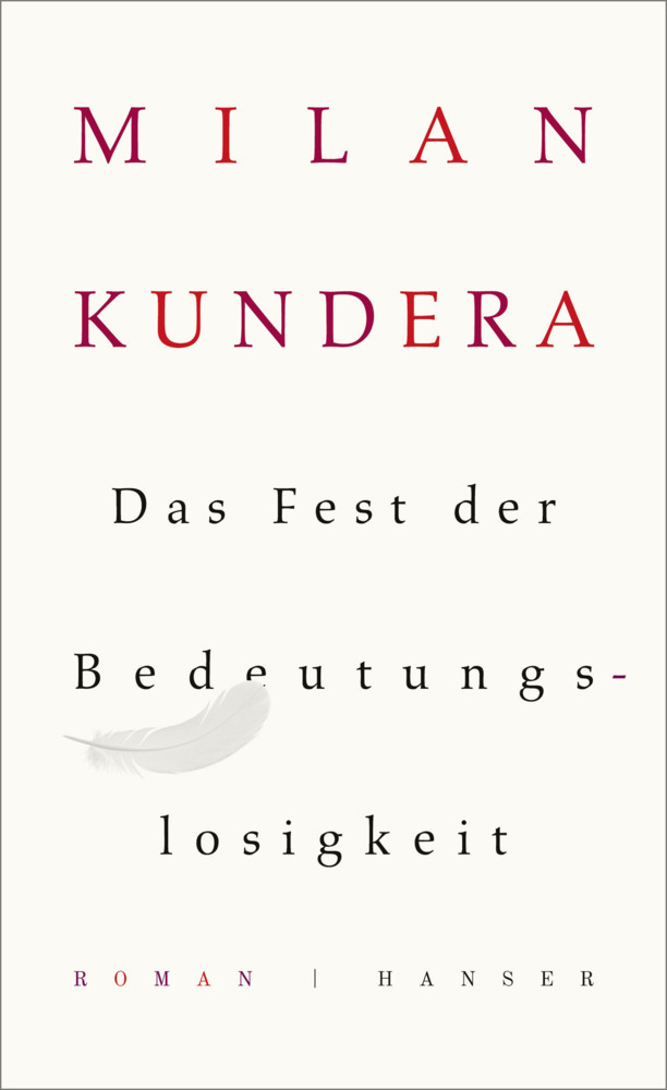 Cover: 9783446247635 | Das Fest der Bedeutungslosigkeit | Roman | Milan Kundera | Buch | 2015