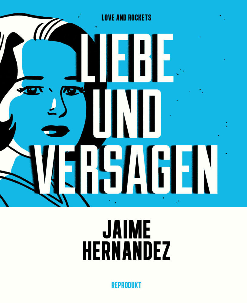 Cover: 9783956400698 | Love and Rockets - Liebe und Versagen | Jaime Hernandez | Buch | 2016