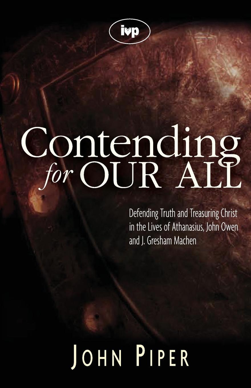 Cover: 9781844741359 | Contending for our all | John Piper | Taschenbuch | Paperback | 2006