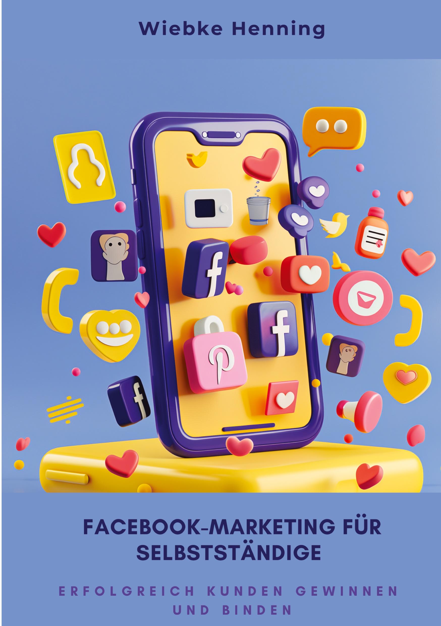 Cover: 9783384354501 | Facebook-Marketing für Selbstständige | Wiebke Henning | Taschenbuch