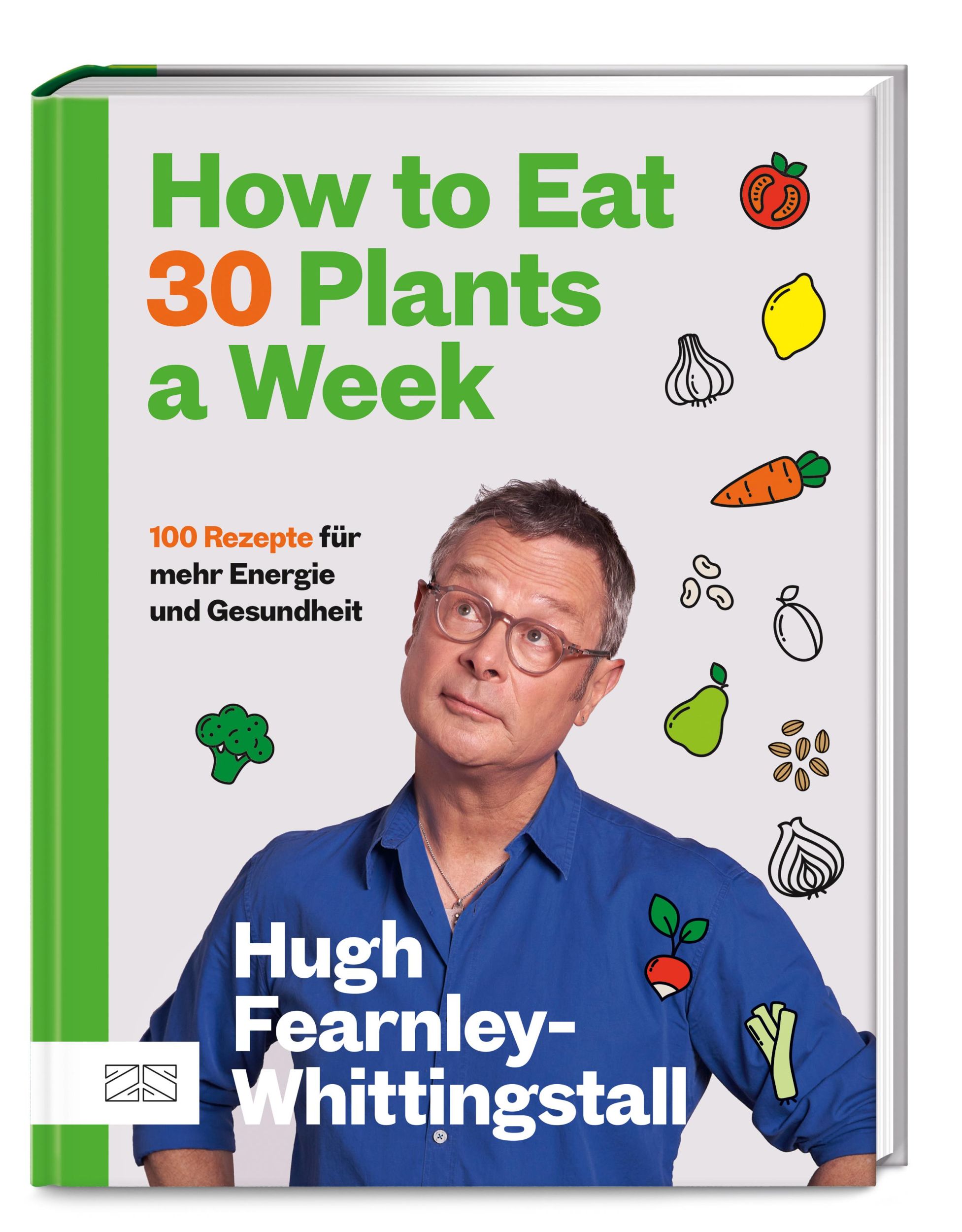 Cover: 9783965844698 | How to Eat 30 Plants a Week | Hugh Fearnley-Whittingstall | Buch