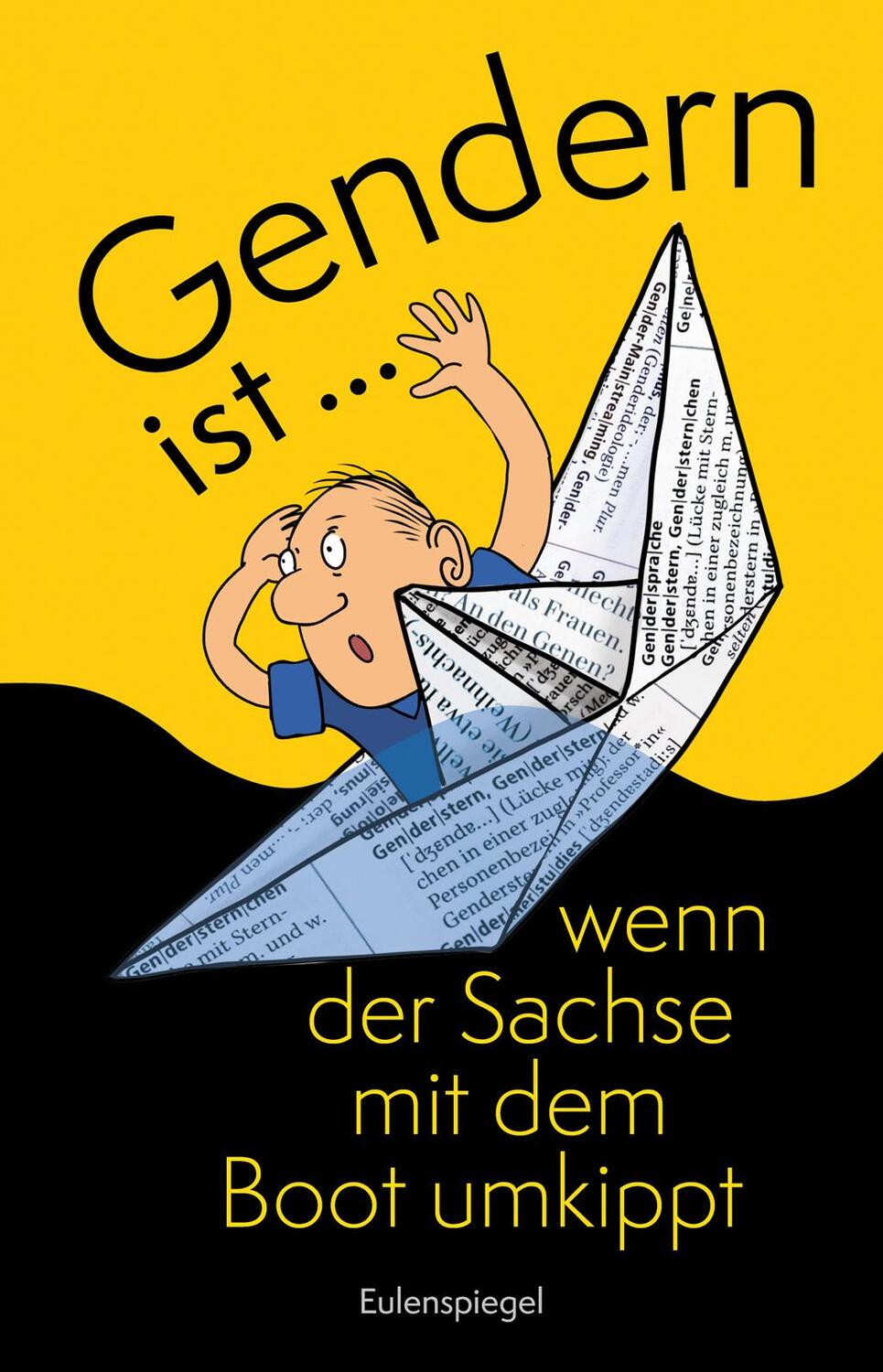 Cover: 9783359030331 | Gendern ist ... wenn der Sachse mit dem Boot umkippt | Taschenbuch