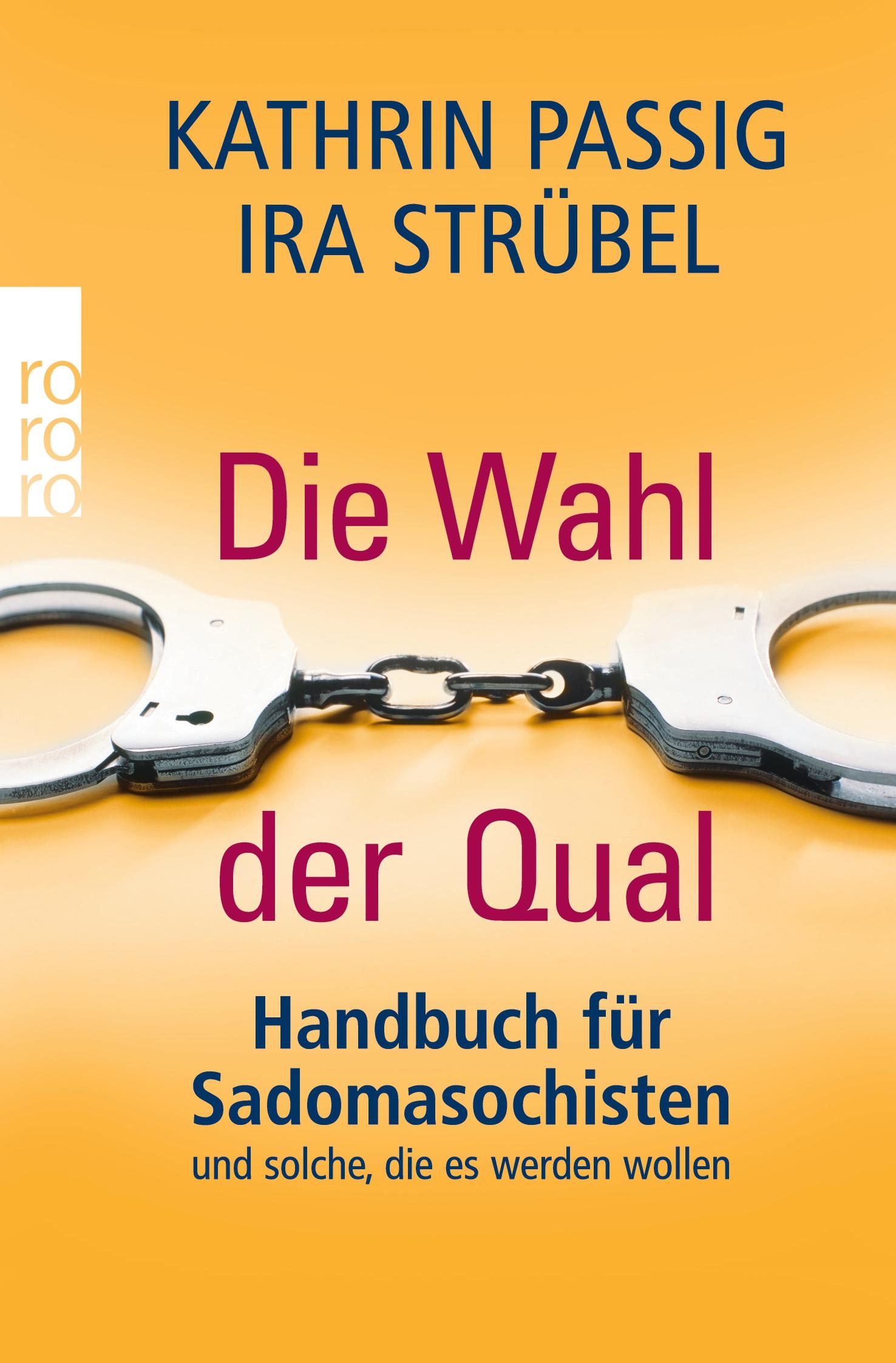 Cover: 9783499624087 | Die Wahl der Qual | Ira Strübel (u. a.) | Taschenbuch | 320 S. | 2009