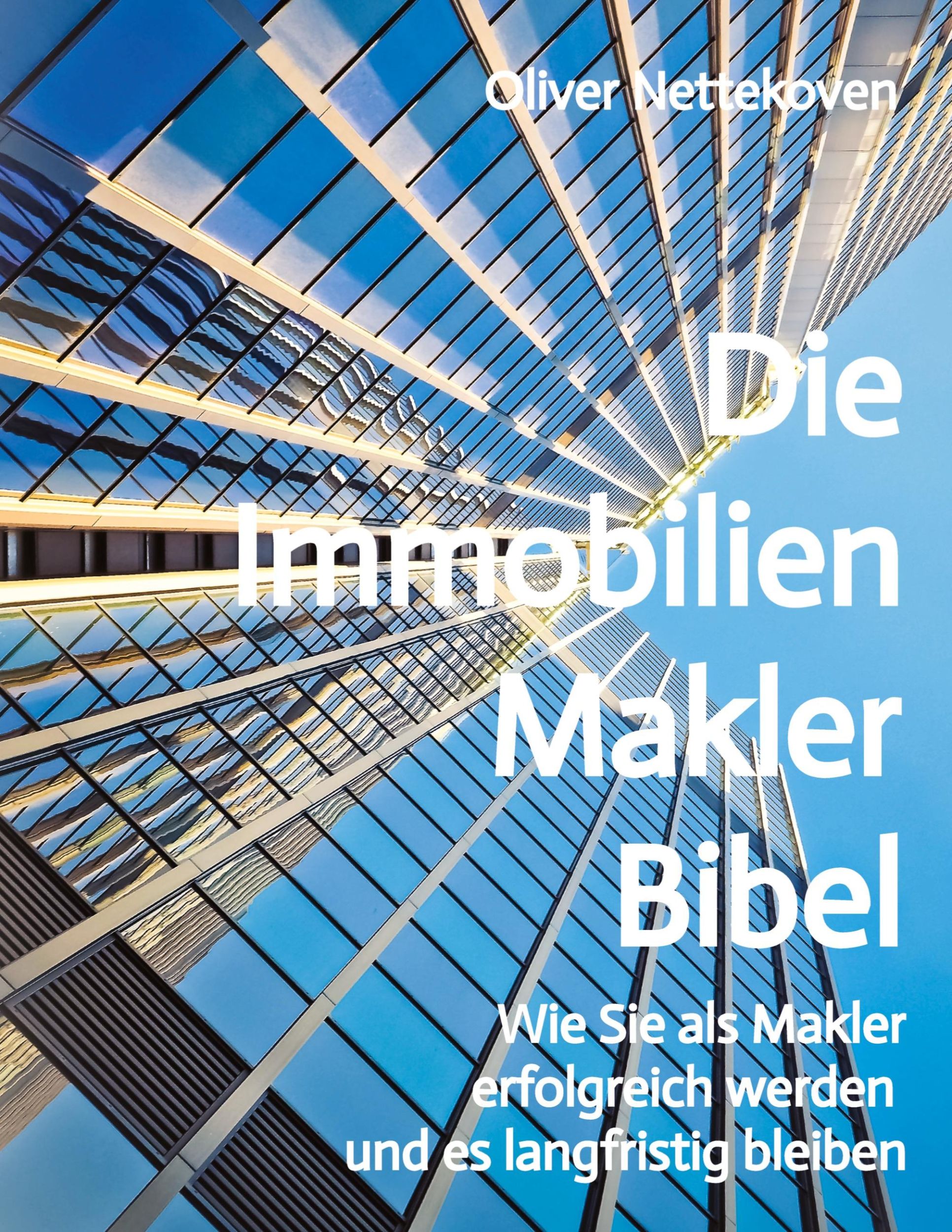 Cover: 9783347388963 | Die Immobilienmakler Bibel | Oliver Nettekoven | Buch | 168 S. | 2022