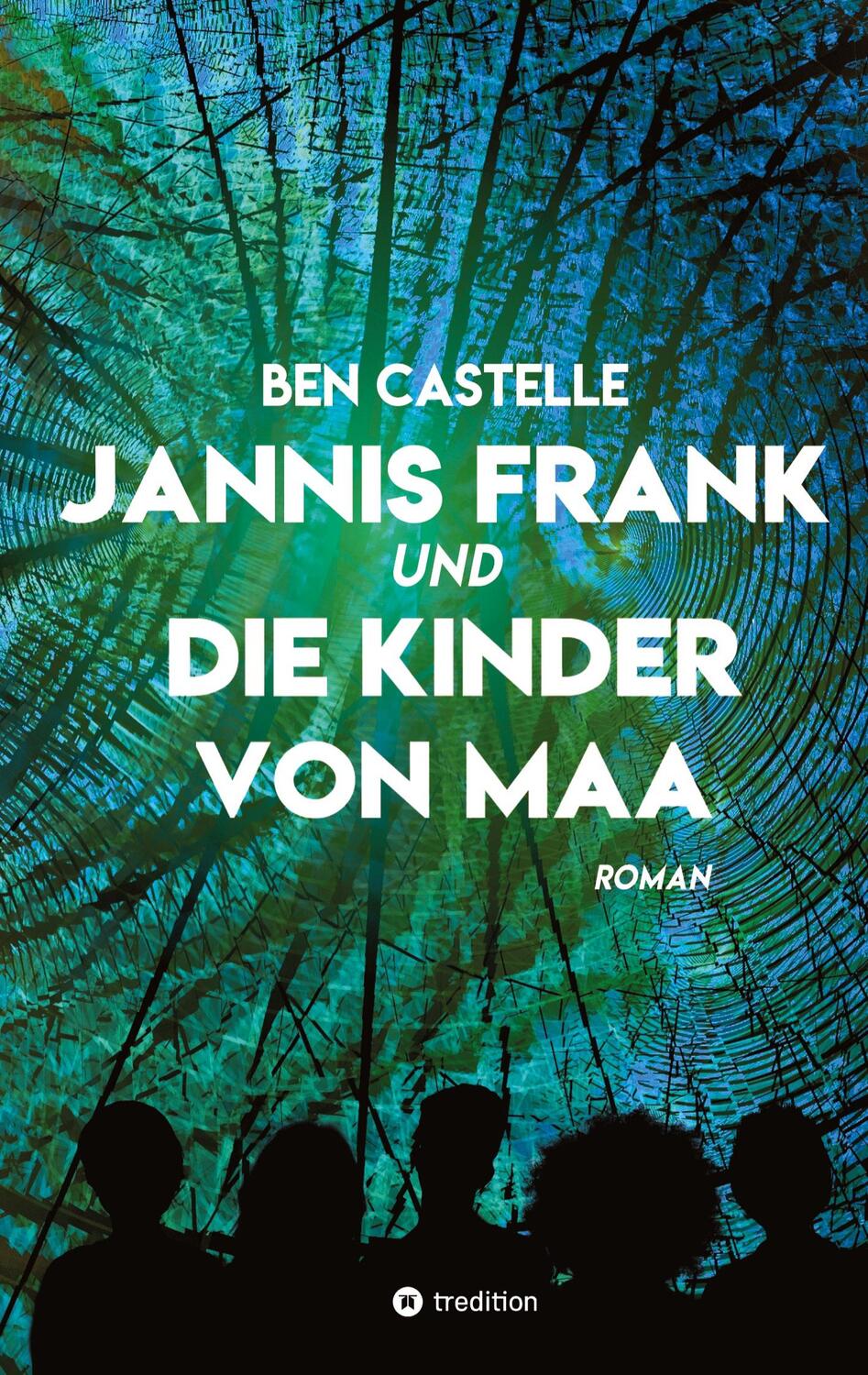 Cover: 9783384258953 | Jannis Frank und Die Kinder von Maa | Ben Castelle | Buch | 552 S.