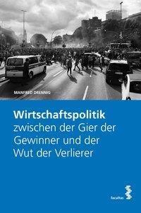 Cover: 9783708919522 | Wirtschaftspolitik zwischen der Gier der Gewinner und der Wut der...