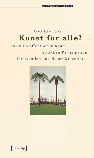 Cover: 9783899422856 | Kunst für alle? | Uwe Lewitzky | Taschenbuch | Urban Studies | 138 S.