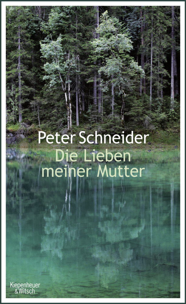 Cover: 9783462045147 | Die Lieben meiner Mutter | Peter Schneider | Buch | 304 S. | Deutsch