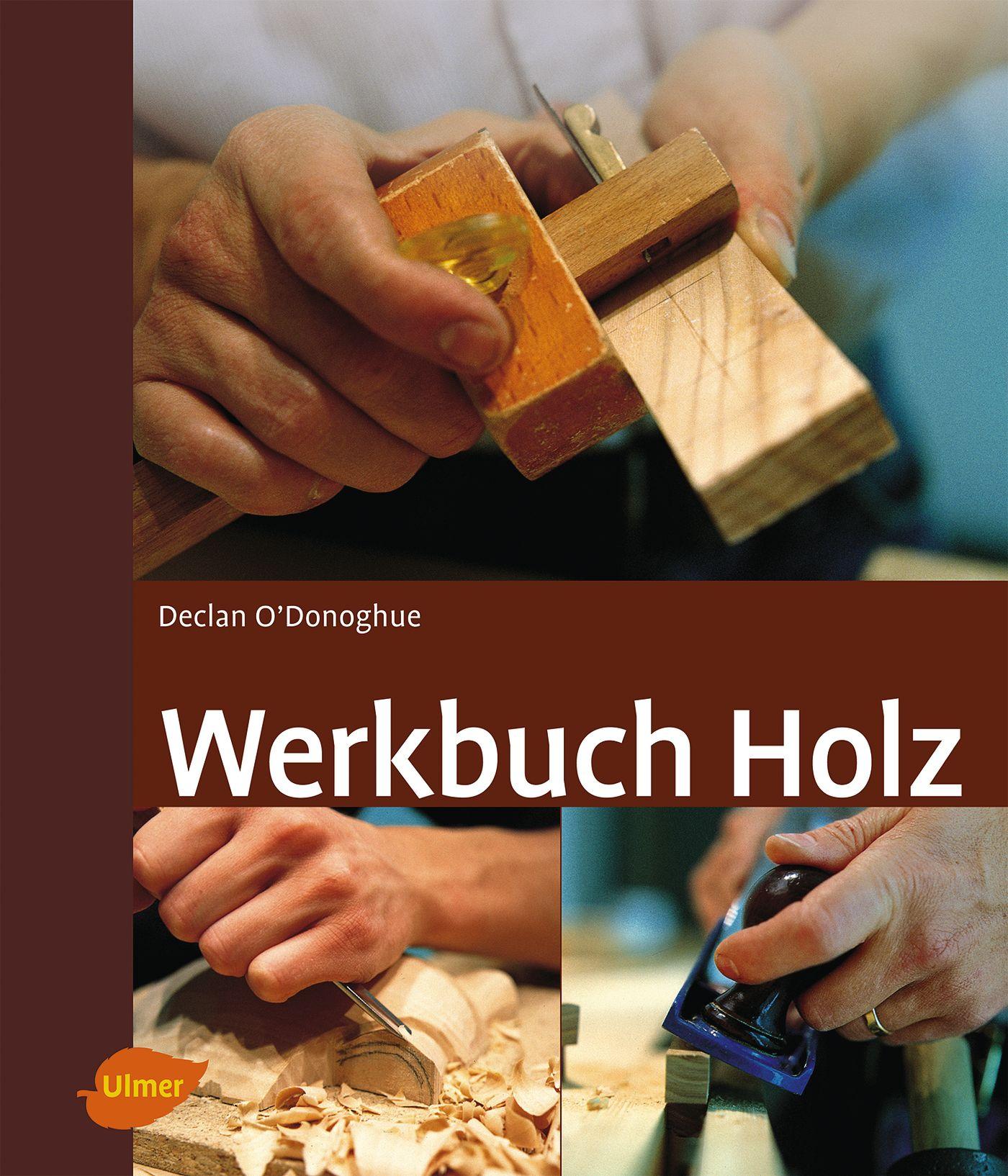 Cover: 9783800177738 | Werkbuch Holz | Declan O'Donoghue | Buch | 232 S. | Deutsch | 2012