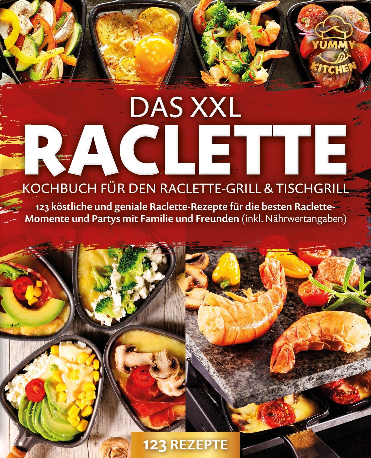 Cover: 9783989371729 | Das XXL Raclette Kochbuch für den Raclette-Grill &amp; Tischgrill: 123...